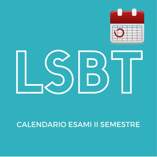 LSBT calendario esami/tesi II semestre 2017-2018 aggiornato.